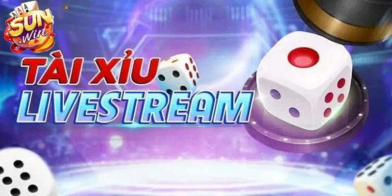 Tổng hợp thông tin về tài xỉu livestream Sunwin
