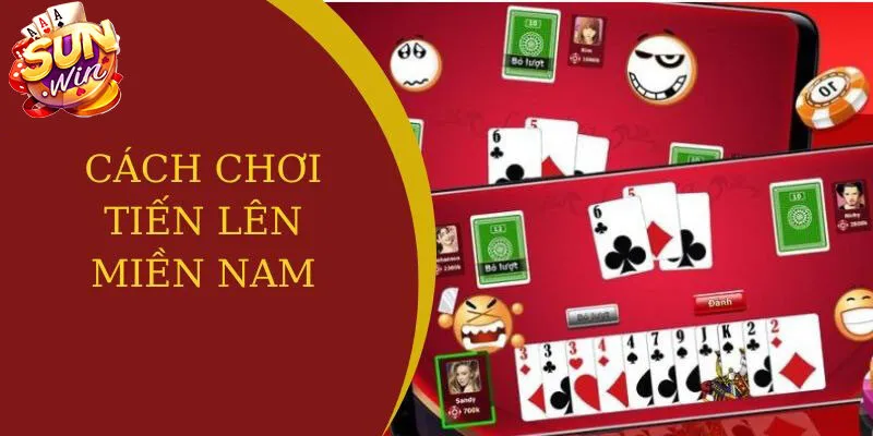 Hướng dẫn người mới cách chơi Tiến lên miền Nam Sunwin